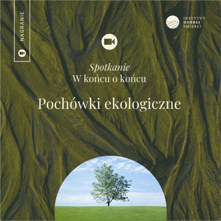 W końcu o końcu: | Pochówki ekologiczne